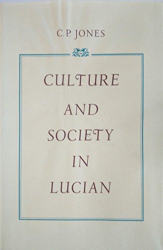 Beispielbild fr Culture and Society in Lucian zum Verkauf von Powell's Bookstores Chicago, ABAA