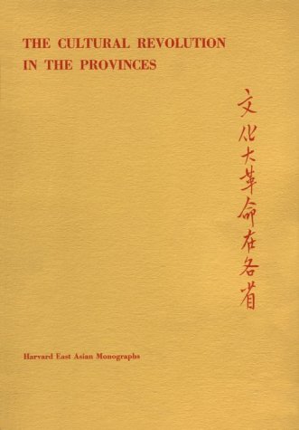 Imagen de archivo de The Cultural Revolution in the Provinces (Harvard East Asian Monographs) a la venta por HPB-Red