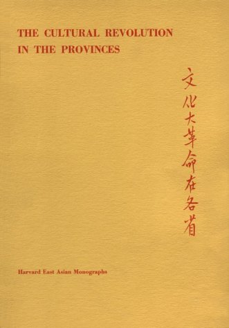 Stock image for The Cultural Revolution in the Provinces (Harvard East Asian Monographs) for sale by HPB-Red