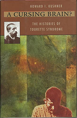 Beispielbild fr A Cursing Brain?: The Histories of Tourette Syndrome zum Verkauf von WorldofBooks