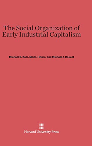 Imagen de archivo de The Social Organization of Early Industrial Capitalism a la venta por Lucky's Textbooks