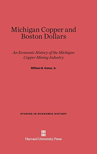 

Michigan Copper and Boston Dollars (Studies in Economic History, 2)