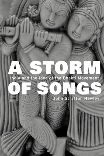 9780674187467: A Storm of Songs: India and the Idea of the Bhakti Movement