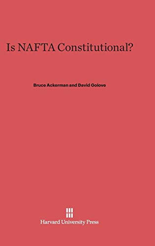 9780674187740: Is NAFTA Constitutional?