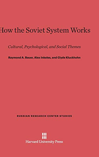 Imagen de archivo de How the Soviet System Works: Cultural, Psychological, and Social Themes (Russian Research Center Studies, 24) a la venta por Lucky's Textbooks