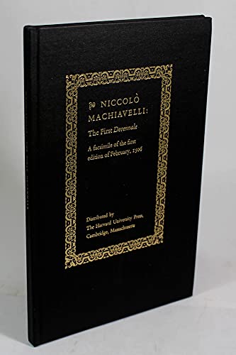 The First Decennale: A Facsimile of the First Edition of February, 1506 (9780674194205) by Machiavelli, Niccolo