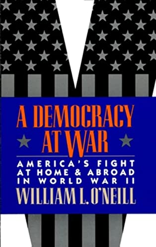 9780674197374: A Democracy at War: America’s Fight at Home and Abroad in World War II