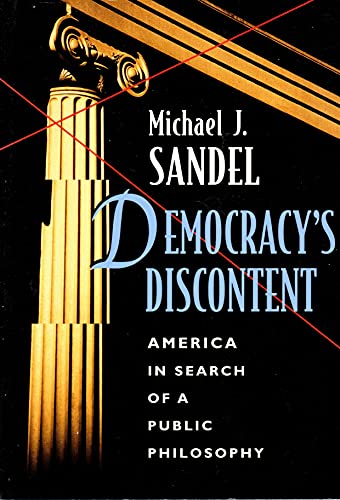 Beispielbild fr Democracy  s Discontent: America in Search of a Public Philosophy zum Verkauf von ThriftBooks-Atlanta