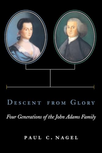 Imagen de archivo de Descent from Glory: Four Generations of the John Adams Family a la venta por More Than Words