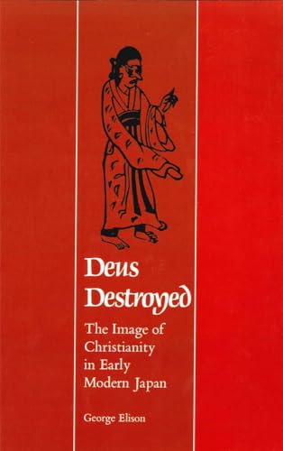 9780674199620: Deus Destroyed: The Image of Christianity in Early Modern Japan