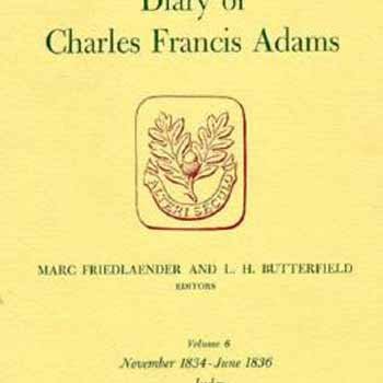 9780674204027: Diary of Charles Francis Adams, Volumes 5 and 6: January 1833 – June 1836: Volume 6 (Adams Papers)