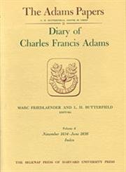 Stock image for The Adams Papers: Diary of Charles Francis Adams: Volume 5, January 1833-October 1834 and Volume 6, November 1834-June 1836, Index for sale by Mullen Books, ABAA