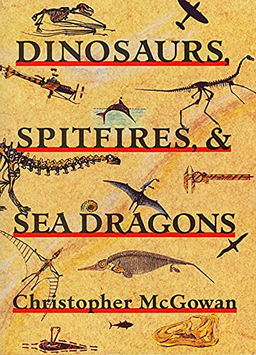 Stock image for Dinosaurs, Spitfires, and Sea Dragons for sale by Reuseabook