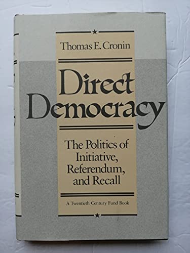 Stock image for Direct Democracy : The Politics of Initiative, Referendum, and Recall for sale by Better World Books