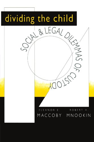 Dividing The Child Social And Legal Dilemmas Of Custody By Mnookin Robert H Maccoby Eleanor E Good Paperback 1998 Hpb Emerald Dividing The Child Social And Legal Dilemmas Of Custody By Mnookin Robert H Maccoby Eleanor E Good Paperback 1998 Hpb Emerald