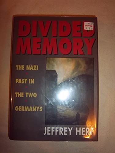 Divided Memory: The Nazi Past In The Two Germanys - Herf, Jeffrey
