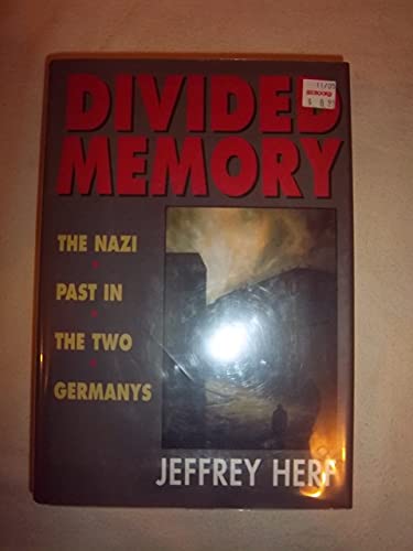 Divided Memory: The Nazi Past in the Two Germanys