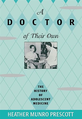 Stock image for A Doctor of Their Own: The History of Adolescent Medicine for sale by HPB-Red