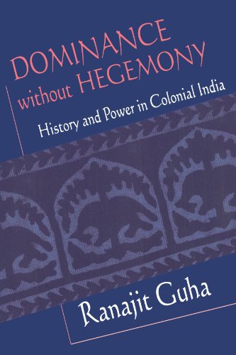 9780674214835: Dominance without Hegemony: History and Power in Colonial India (Convergences: Inventories of the Present)