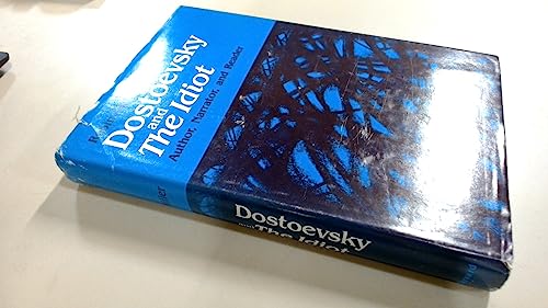 Dostoevsky and the Idiot: Author, Narrator, and Reader