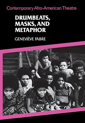 Beispielbild fr Drumbeats, Masks, and Metaphor: Contemporary Afro-American Theatre zum Verkauf von Bear Bookshop, John Greenberg