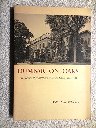 Imagen de archivo de Dumbarton Oaks: The History of a Georgetown House and Garden a la venta por ThriftBooks-Dallas