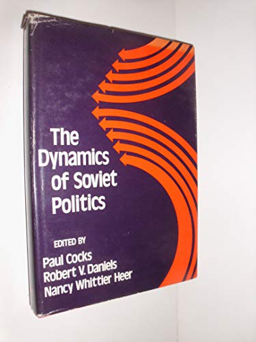 Beispielbild fr The Dynamics of Soviet Politics zum Verkauf von Better World Books: West