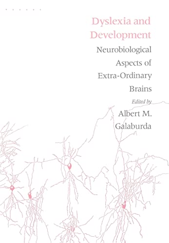 Dyslexia and Development: Neuro-Biological Aspects of Extra-Ordinary Brains Hardcover - Galaburda, Albert M.