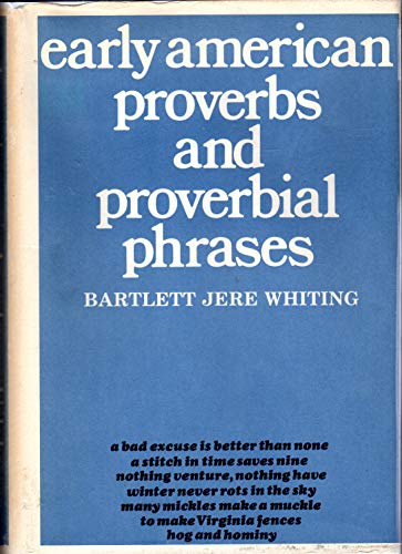 Beispielbild fr Early American Proverbs and Proverbial Phrases zum Verkauf von Front Cover Books