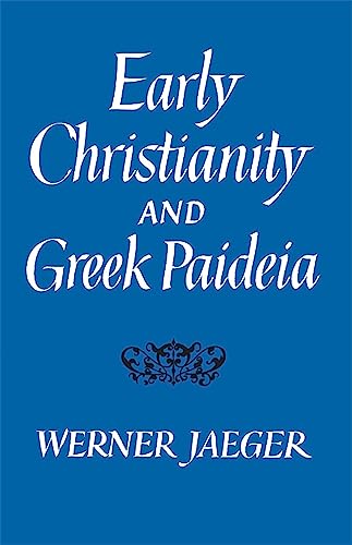 Early Christianity and Greek Paideia