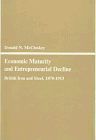 Economic Maturity and Entrepreneurial Decline: British Iron and Steel, 1870-1913 (Ecological Studies) (9780674228757) by McCloskey, Donald N.