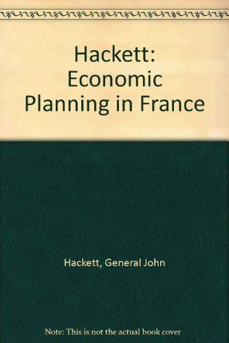 9780674229259: Hackett: Economic Planning in France