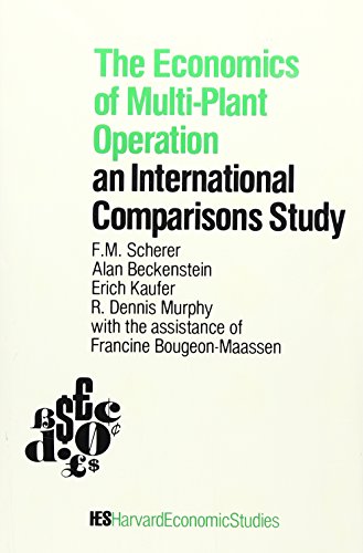 The Economics of Multi-Plant Operation: An International Comparisons Study (Harvard Economic Studies) (9780674233409) by Scherer, Frederic M.; Beckenstein, Alan; Kaufer, Erich; Murphy, Dennis R.; Bougeon-Massen, Francine