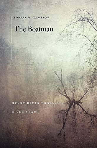 9780674237414: The Boatman: Henry David Thoreau’s River Years