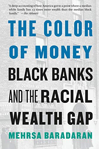 Imagen de archivo de The Color of Money: Black Banks and the Racial Wealth Gap a la venta por Save With Sam