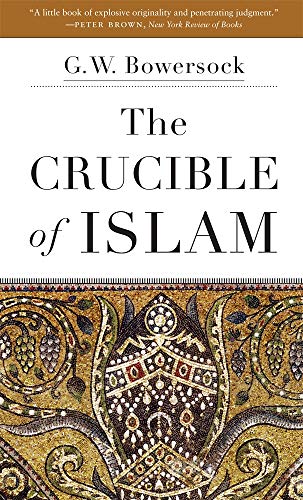 9780674237728: The Crucible of Islam