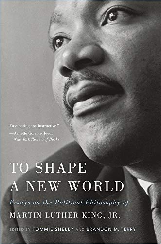 

To Shape a New World: Essays on the Political Philosophy of Martin Luther King, Jr. [Soft Cover ]
