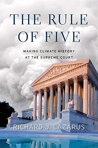 9780674238121: The Rule of Five: Making Climate History at the Supreme Court