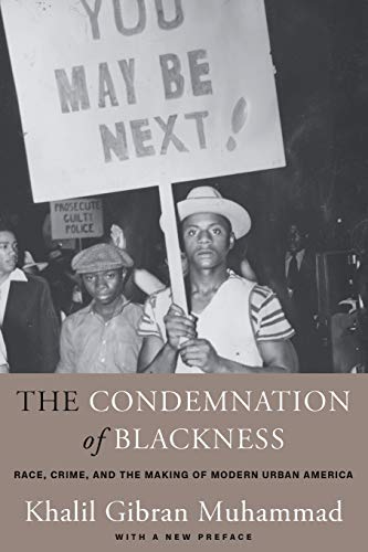 9780674238145: Condemnation of Blackness: Race, Crime, and the Making of Modern Urban American, with a new preface