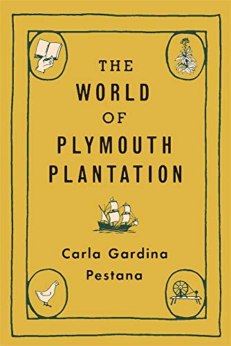 9780674238510: The World of Plymouth Plantation