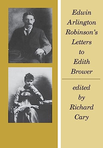 Stock image for Edwin Arlington Robinson's Letters to Edith Brower for sale by Half Price Books Inc.