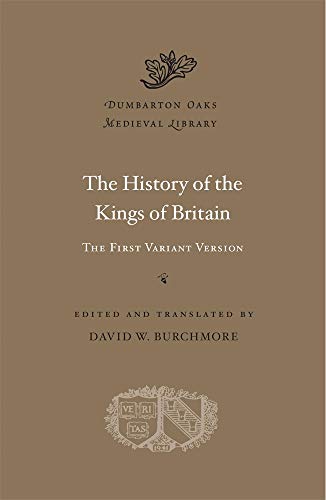 

The History of the Kings of Britain The First Variant Version 57 Dumbarton Oaks Medieval Library