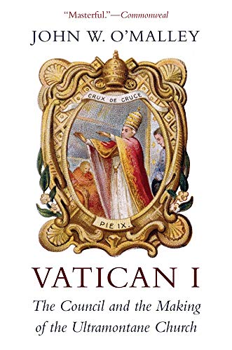 Imagen de archivo de Vatican I: The Council and the Making of the Ultramontane Church a la venta por Save With Sam
