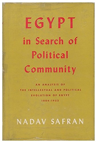 Beispielbild fr Egypt in Search of Political Community : An Analysis of the Intellectual and Political Evolution of Egypt, 1804-1952 zum Verkauf von Better World Books