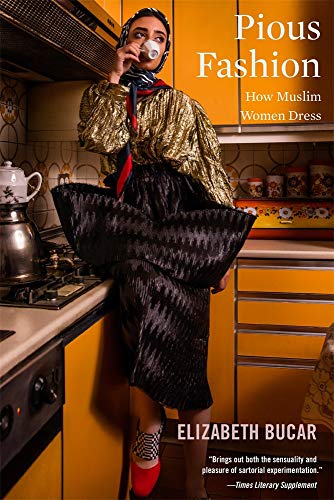 9780674241602: Pious Fashion: How Muslim Women Dress