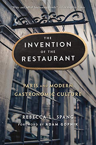 Beispielbild fr The Invention of the Restaurant: Paris and Modern Gastronomic Culture (Harvard Historical Studies) zum Verkauf von Monster Bookshop