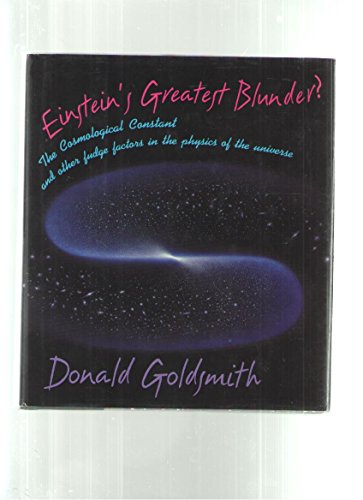Stock image for Einstein's Greatest Blunder? The Cosmological Constant and Other Fudge Factors in the Physics of the Universe for sale by Valley Books
