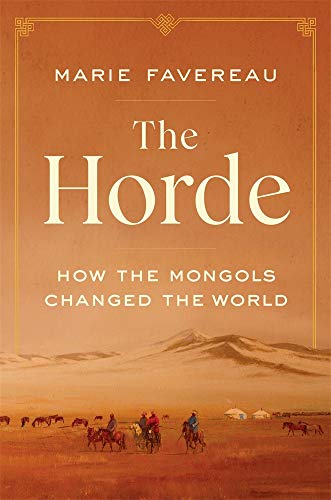 9780674244214: The Horde: How the Mongols Changed the World