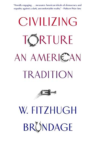 Imagen de archivo de Civilizing Torture: An American Tradition a la venta por Textbooks_Source