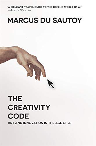 Stock image for The Creativity Code: Art and Innovation in the Age of AI for sale by Abacus Bookshop